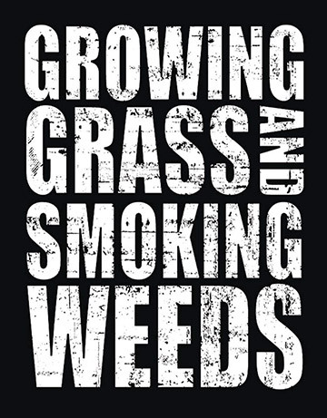 Growing Grass And Smoking Weeds